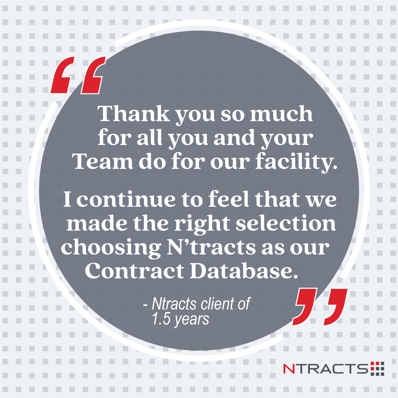 Ntracts client quote- thank you so much for all you and your team do for our facility