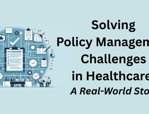 Solving Policy Management Challenges in Healthcare: A Real-World Story